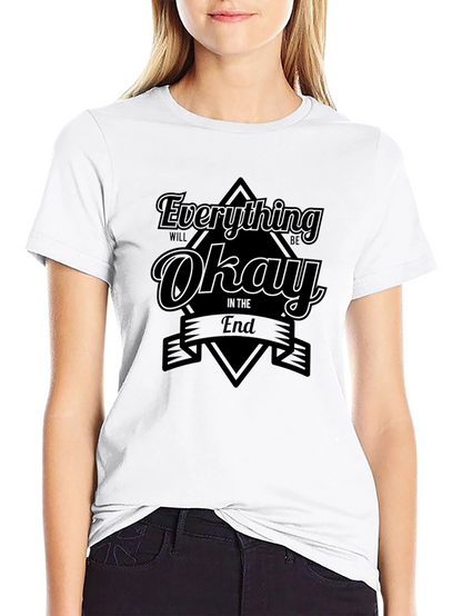 Everything Will Be Okay T-Shirt