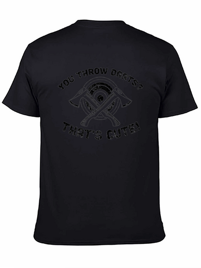 Axe Throwing Humor T-Shirt: You Throw Darts?