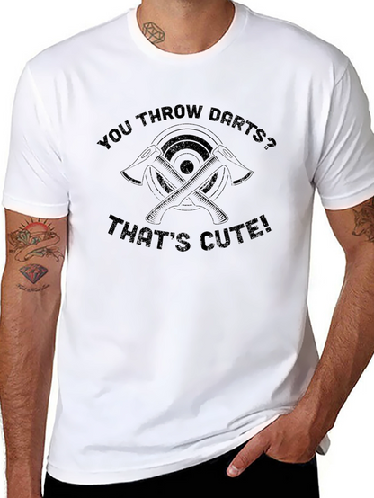 Axe Throwing Humor T-Shirt: You Throw Darts?