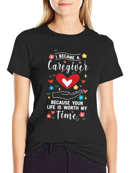 Caregiver Tee: Worth My Time
