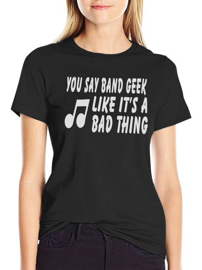 Band Geek T-Shirt - Funny Music Lover Tee