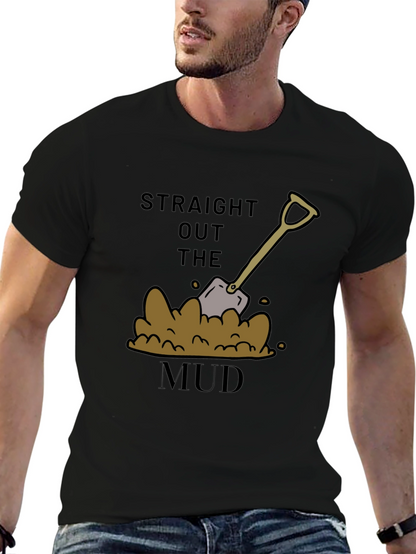 Straight Out The Mud T-Shirt