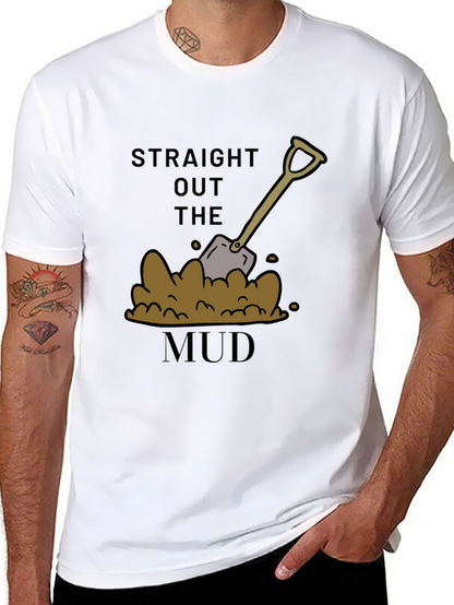 Straight Out The Mud T-Shirt