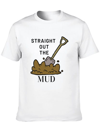 Straight Out The Mud T-Shirt