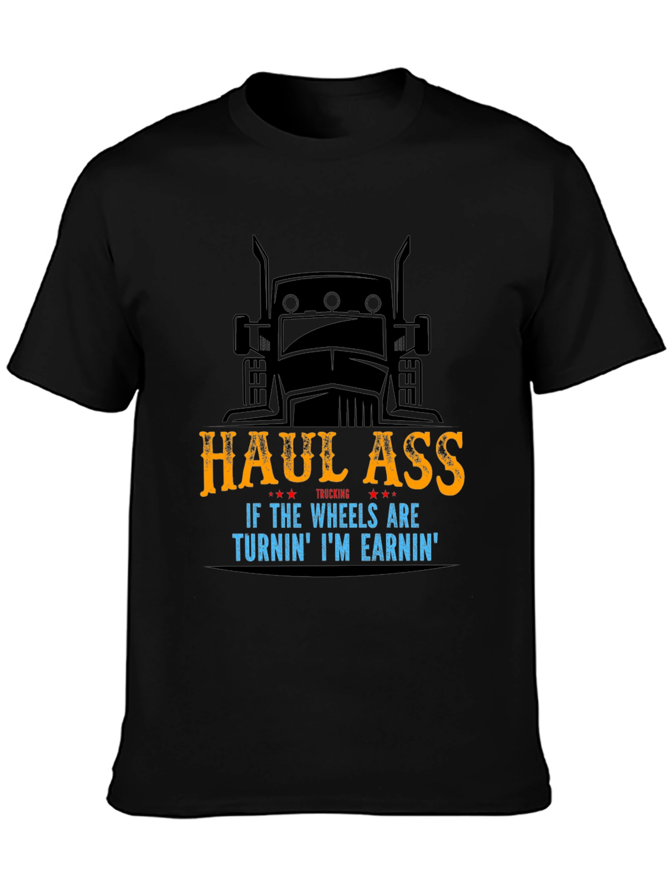 Haul Ass Trucking Graphic T-Shirt