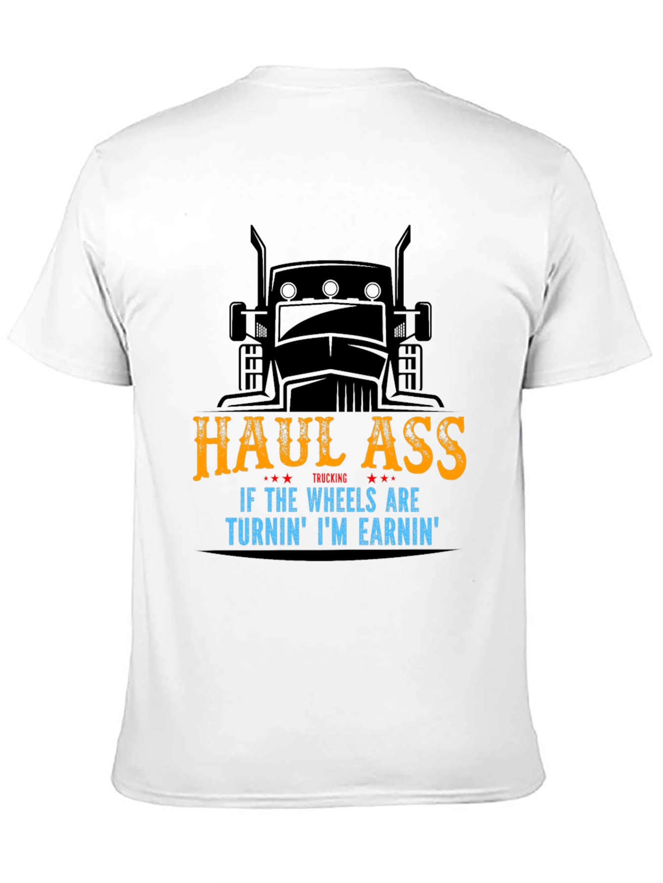 Haul Ass Trucking Graphic T-Shirt