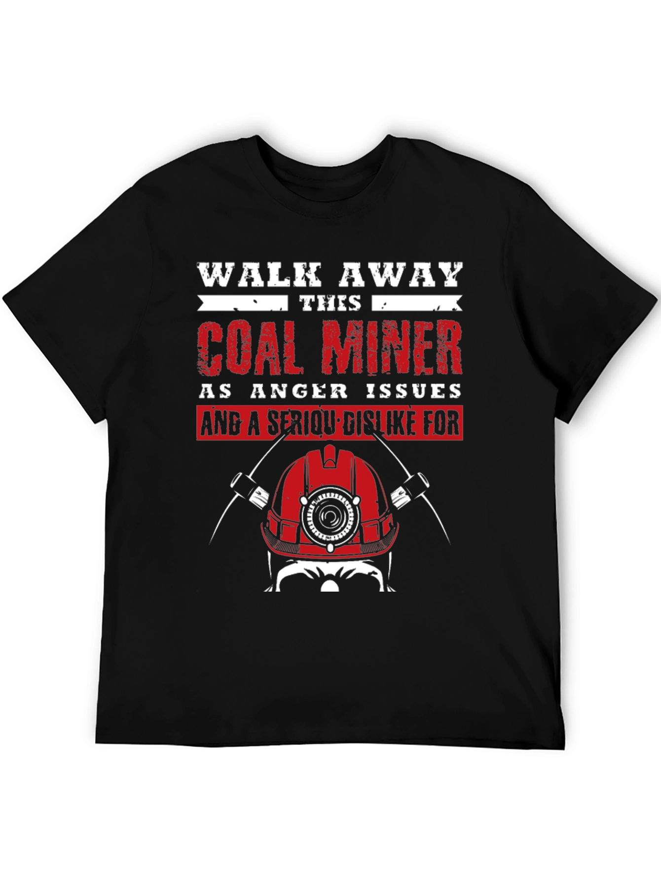 Coal Miner T-Shirt - Walk Away