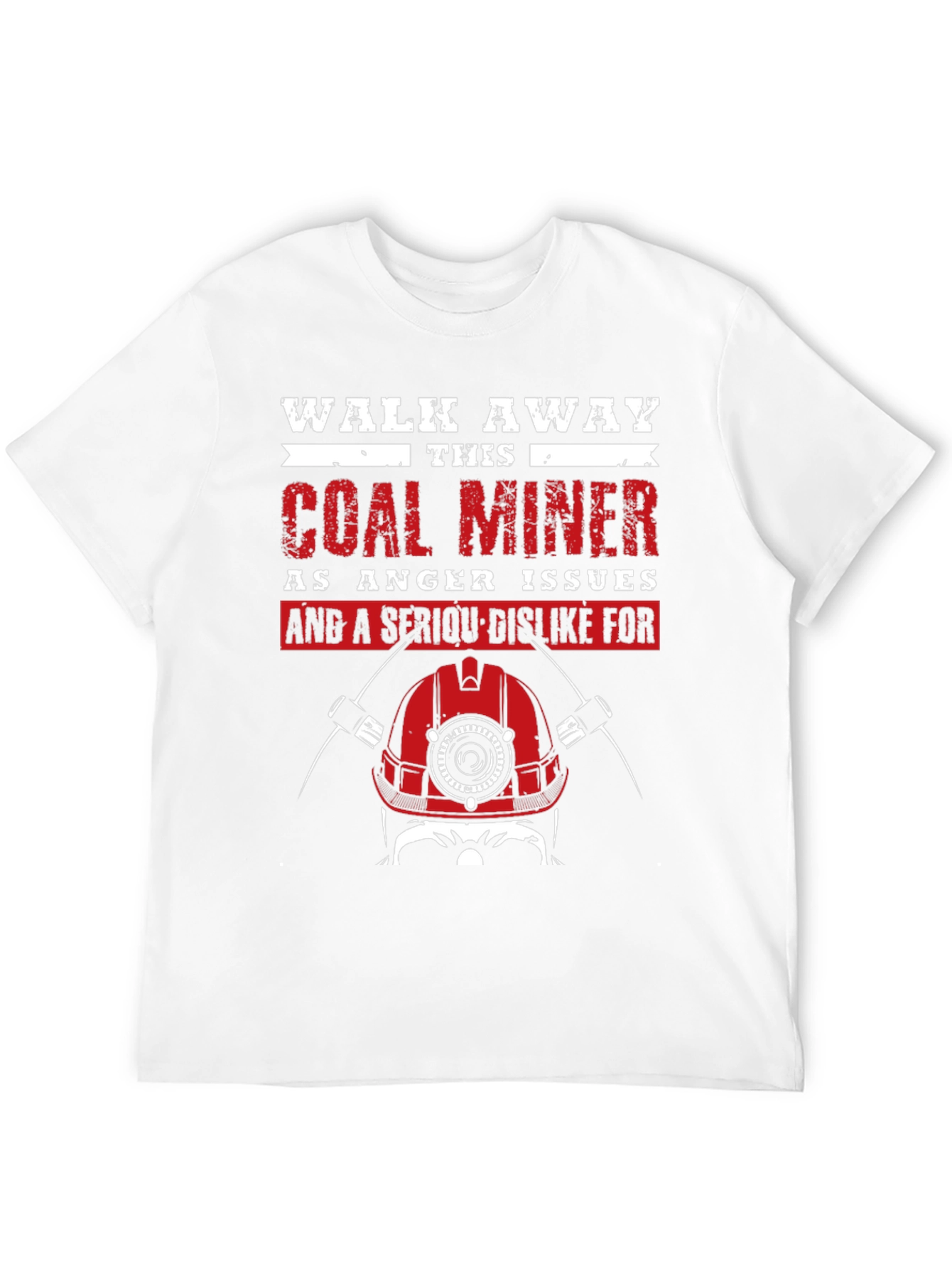 Coal Miner T-Shirt - Walk Away