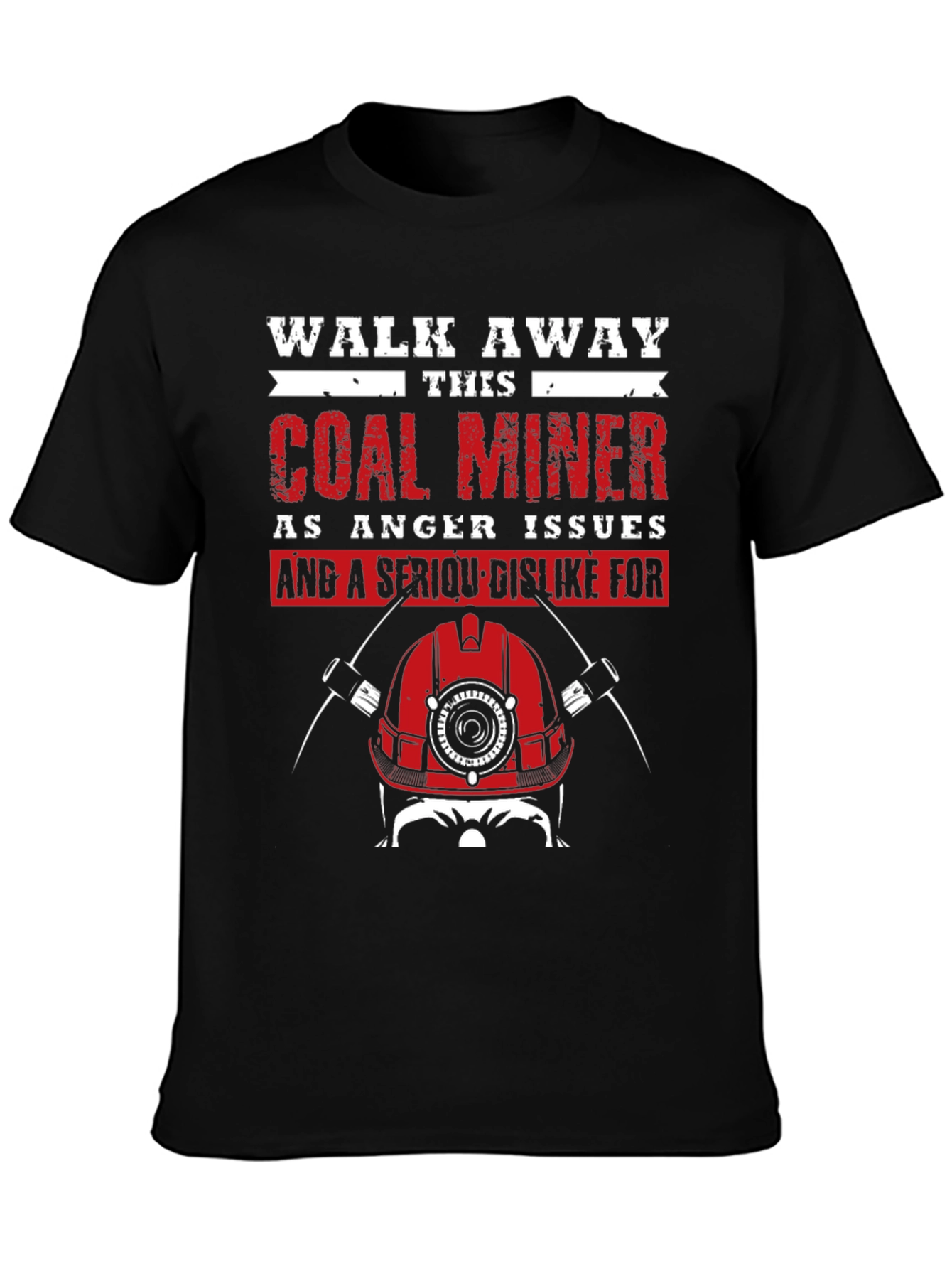Coal Miner T-Shirt - Walk Away