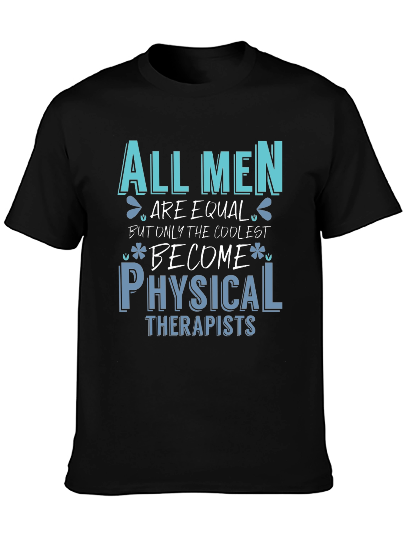 Coolest Physical Therapists Graphic Tee