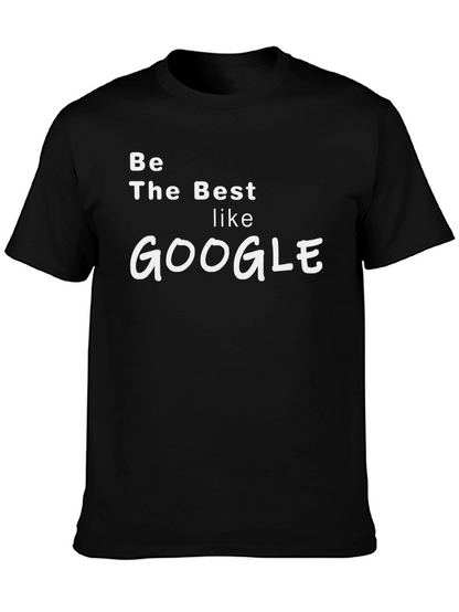 Be the Best Like Google T-Shirt - Black