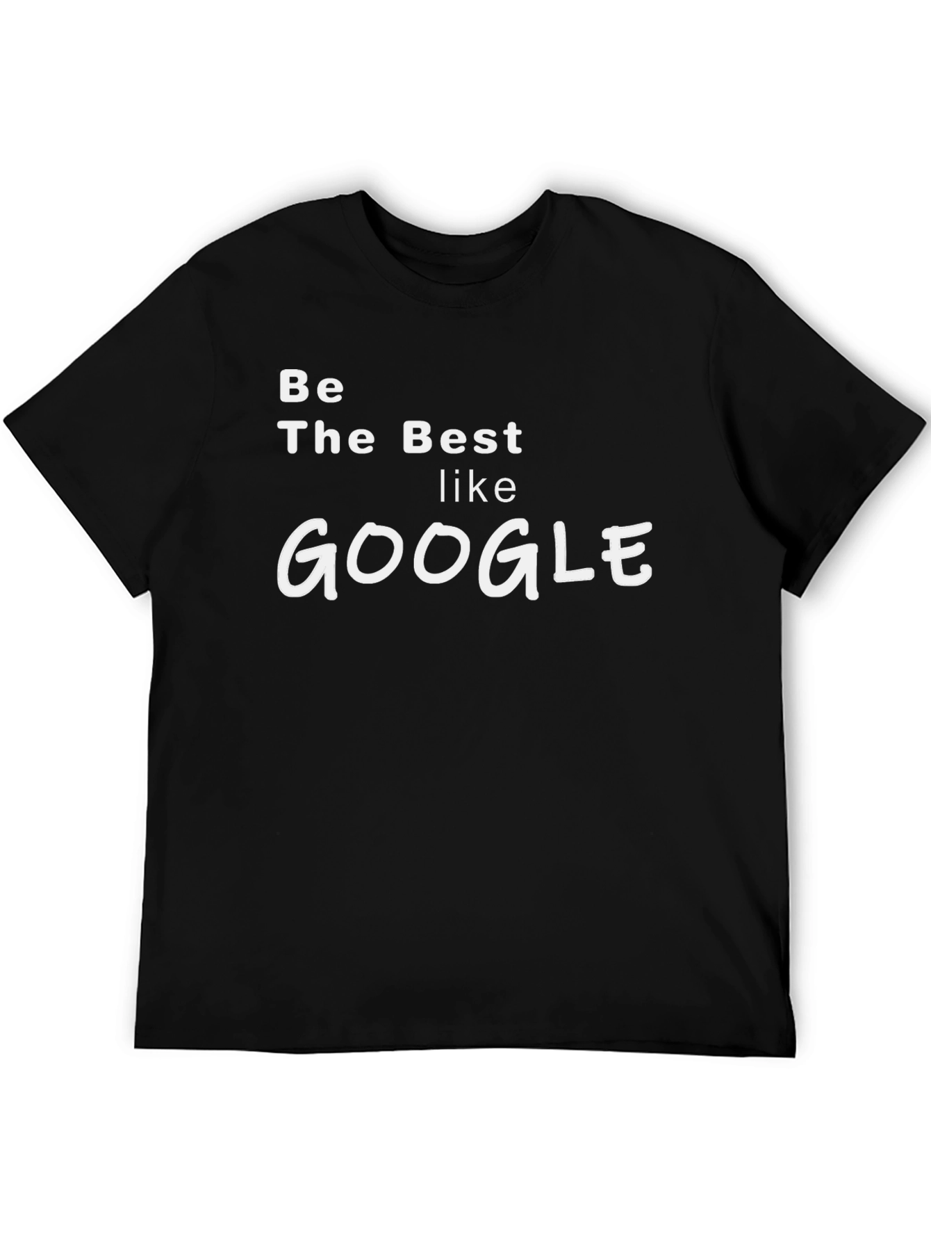 Be the Best Like Google T-Shirt - Black