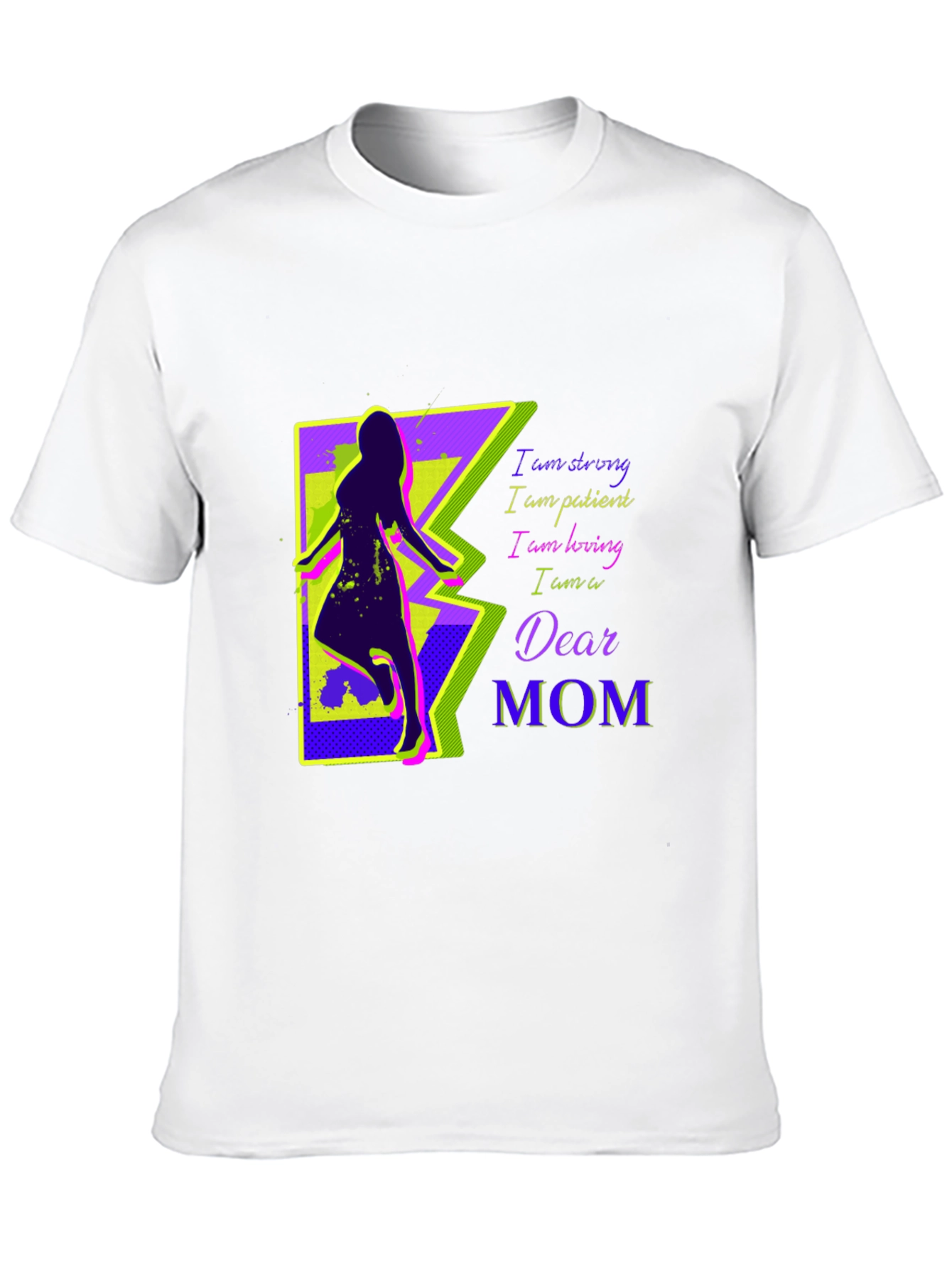 Dear Mom Graphic T-Shirt - Strong Patient Loving