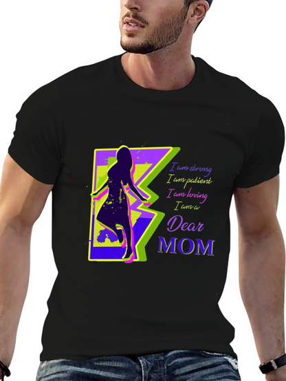 Dear Mom Graphic T-Shirt - Strong Patient Loving