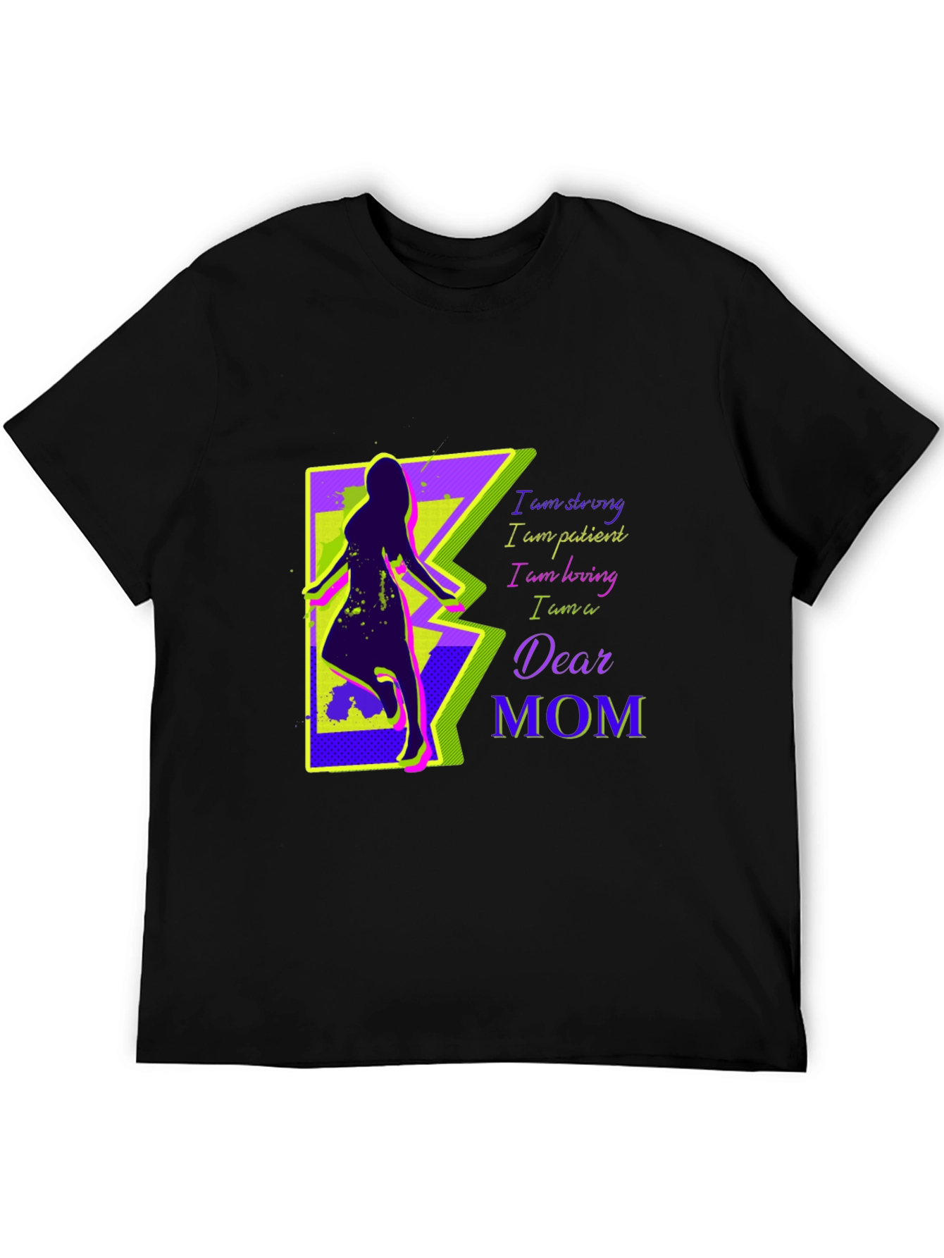 Dear Mom Graphic T-Shirt - Strong Patient Loving