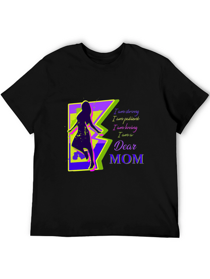 Dear Mom Graphic T-Shirt - Strong Patient Loving