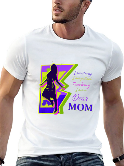 Dear Mom Graphic T-Shirt - Strong Patient Loving