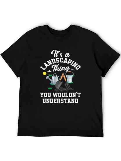 Landscaping Thing T-Shirt - Gardener Gift