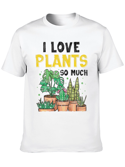I Love Plants So Much T-Shirt