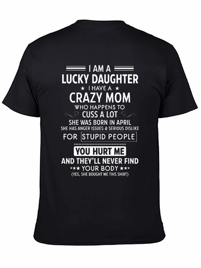 Lucky Daughter Crazy Mom Graphic Tee