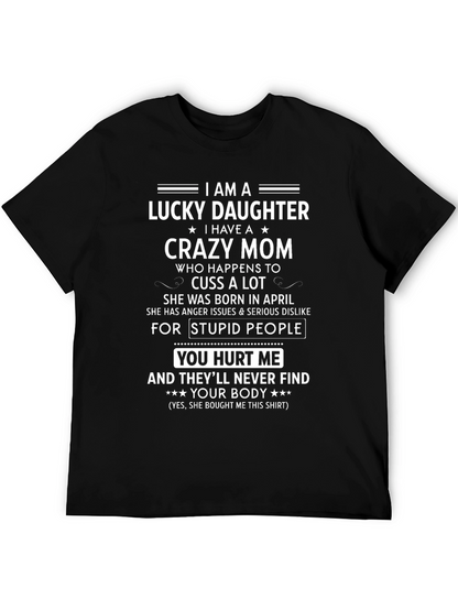 Lucky Daughter Crazy Mom Graphic Tee