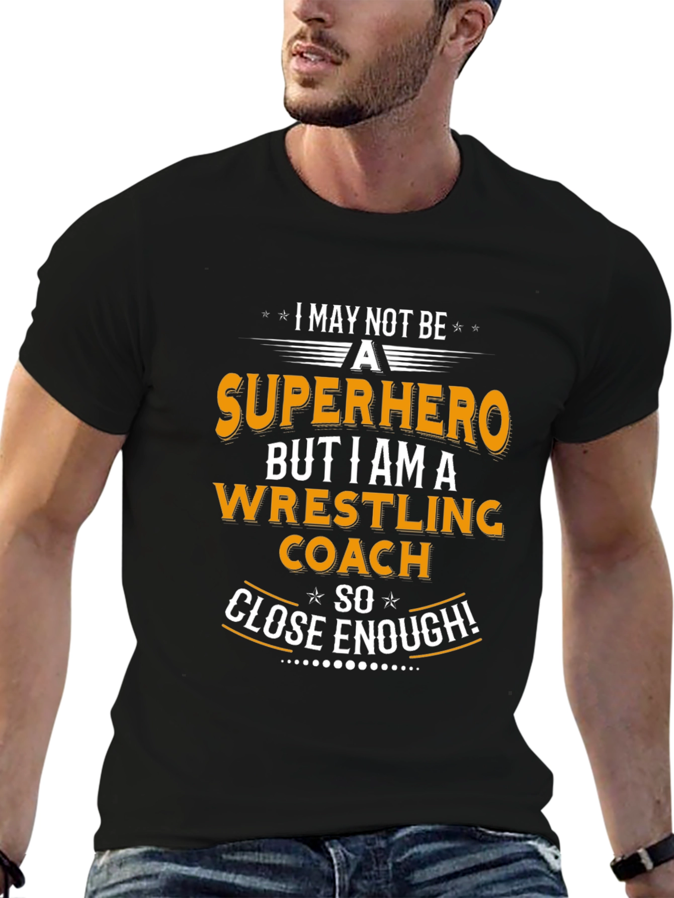 Wrestling Coach T-Shirt - Superhero Close Enough!