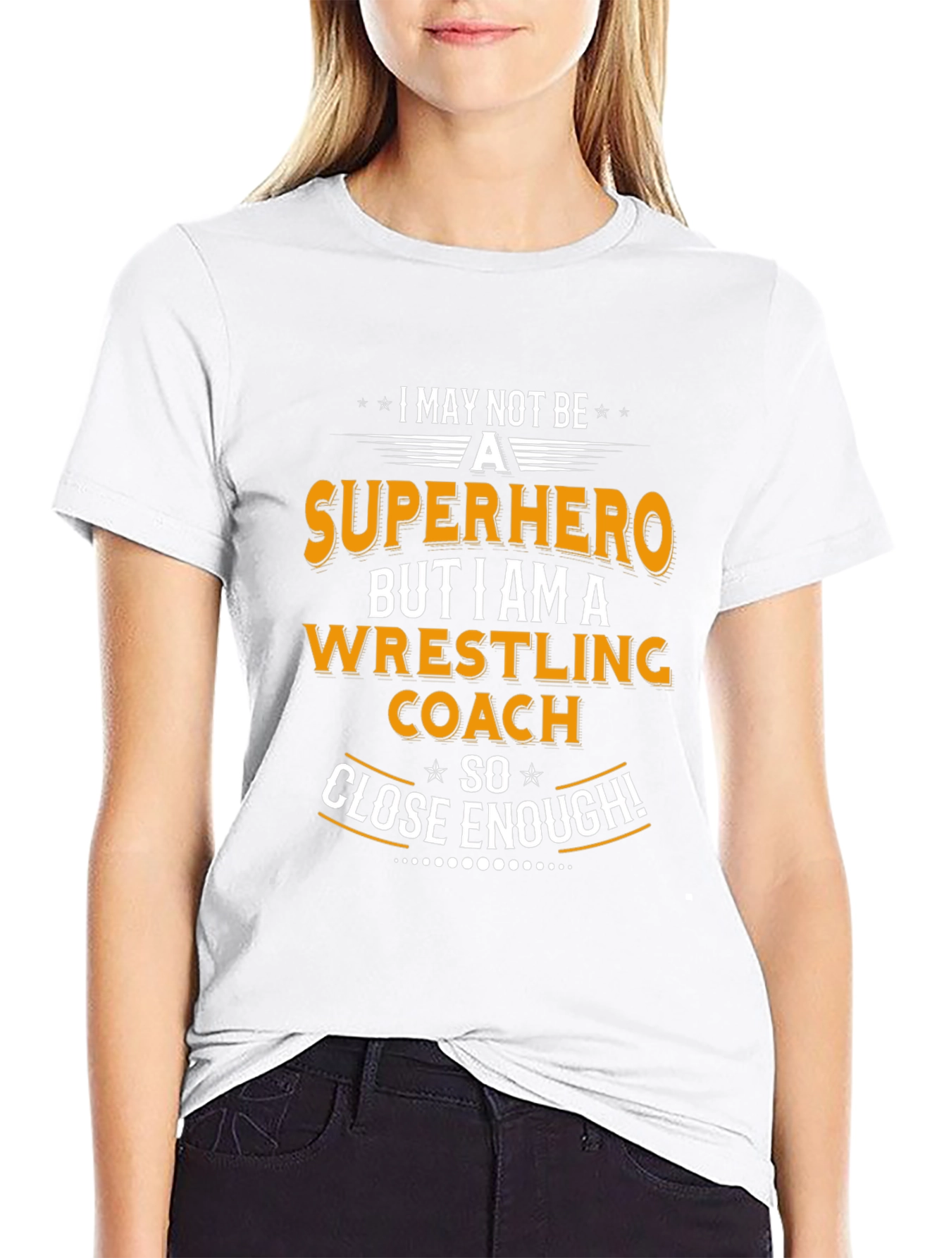 Wrestling Coach T-Shirt - Superhero Close Enough!
