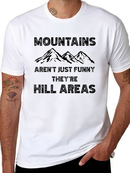 Mountains Arent Just Funny T-Shirt