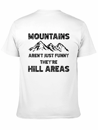 Mountains Arent Just Funny T-Shirt