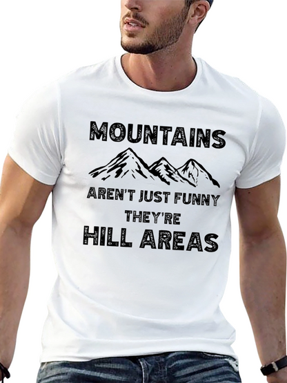 Mountains Arent Just Funny T-Shirt