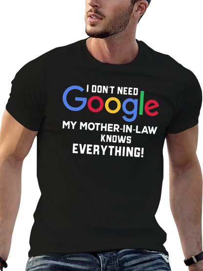 Funny Mother-in-Law T-Shirt - I Dont Need Google!
