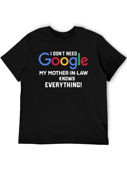 Funny Mother-in-Law T-Shirt - I Dont Need Google!