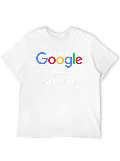 Funny Mother-in-Law T-Shirt - I Dont Need Google!