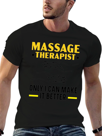 Massage Therapist T-Shirt - Make It Better