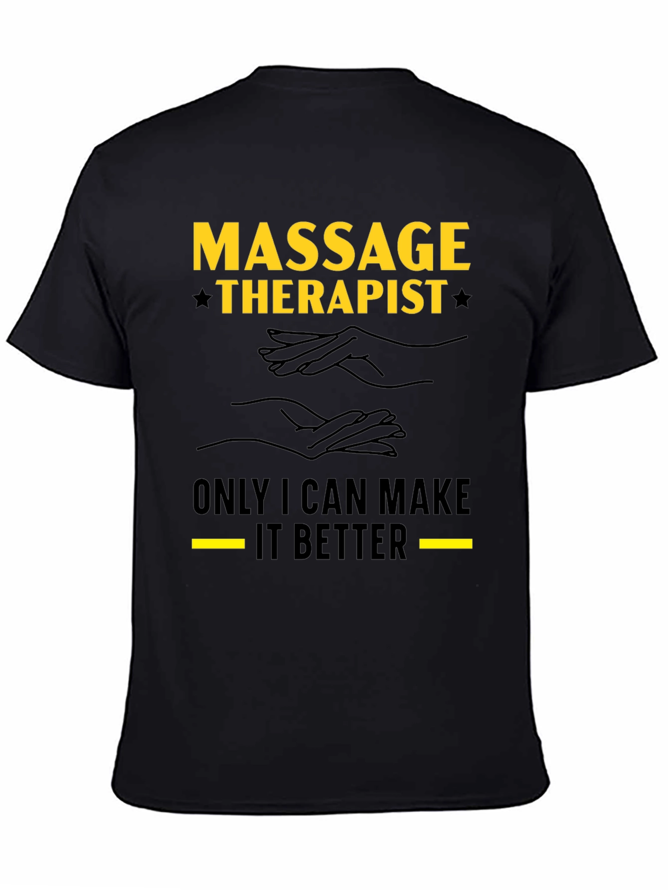 Massage Therapist T-Shirt - Make It Better