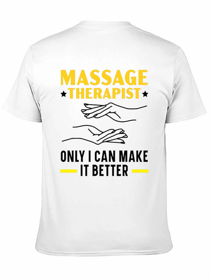 Massage Therapist T-Shirt - Make It Better
