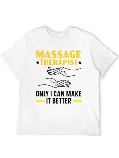 Massage Therapist T-Shirt - Make It Better