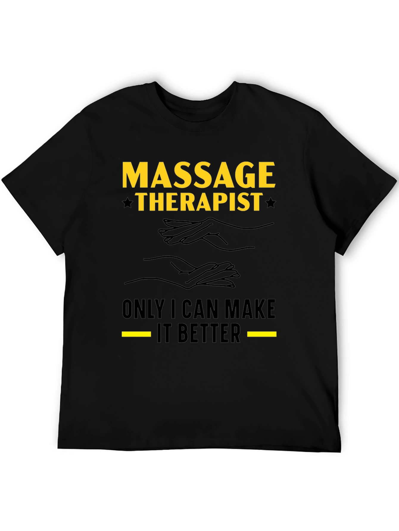 Massage Therapist T-Shirt - Make It Better