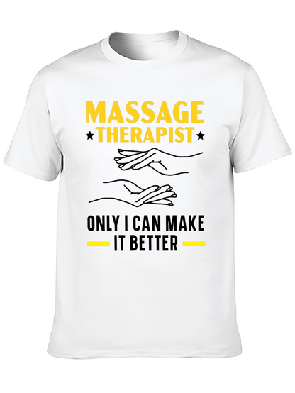 Massage Therapist T-Shirt - Make It Better