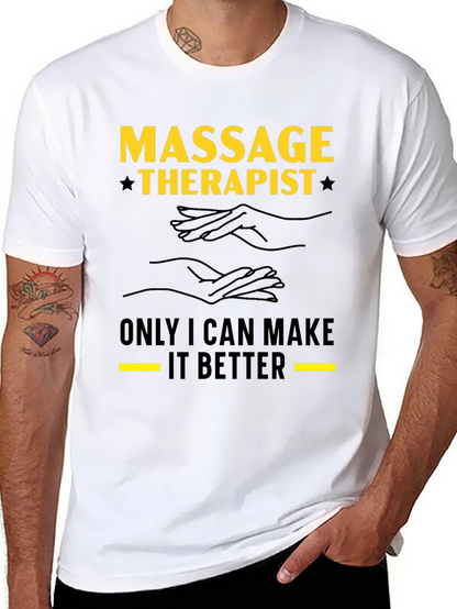 Massage Therapist T-Shirt - Make It Better