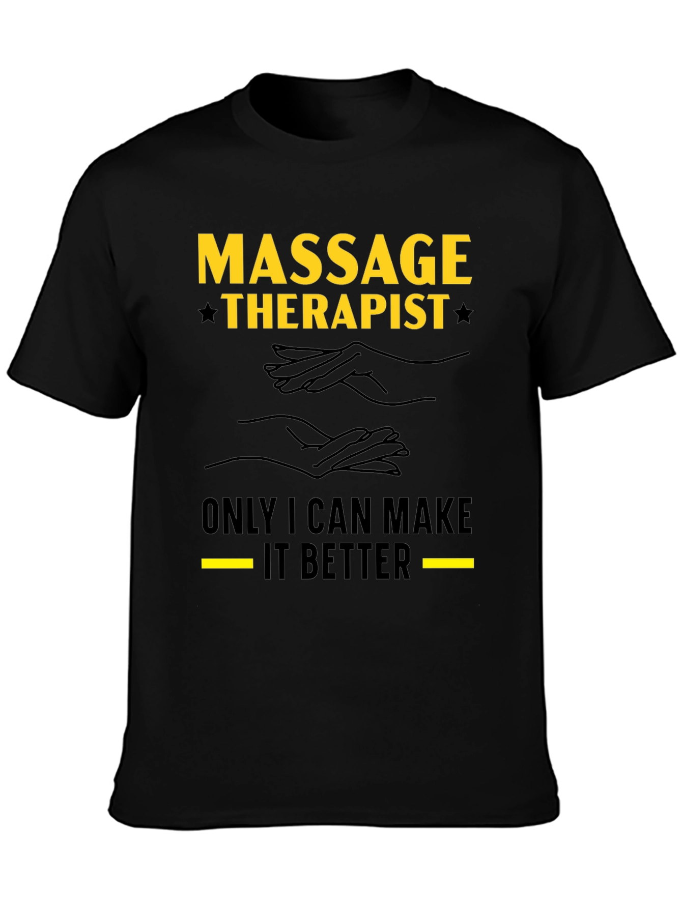 Massage Therapist T-Shirt - Make It Better