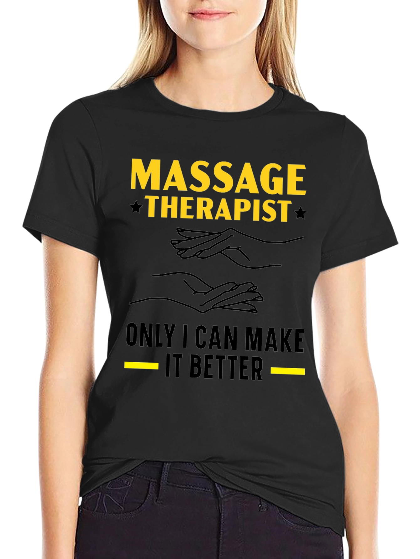 Massage Therapist T-Shirt - Make It Better