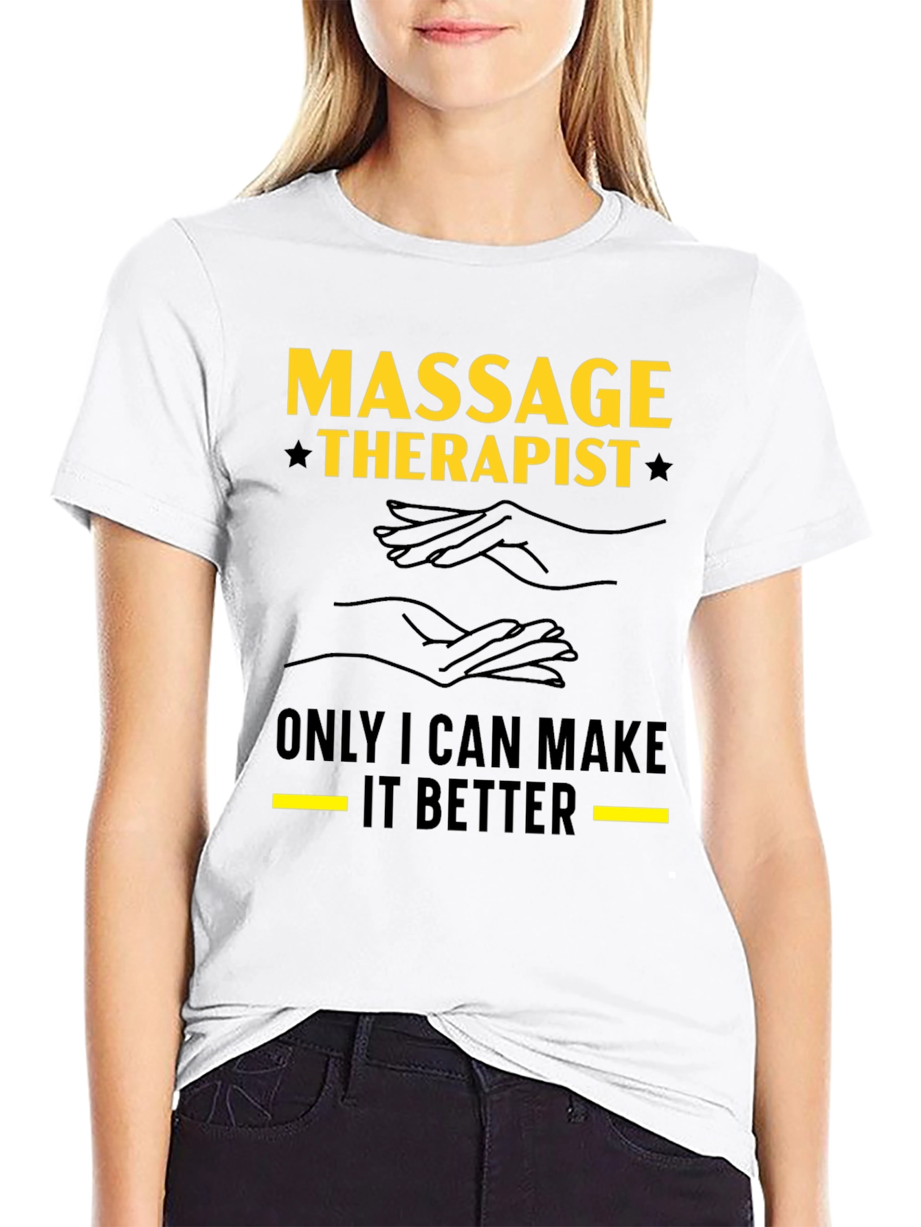 Massage Therapist T-Shirt - Make It Better