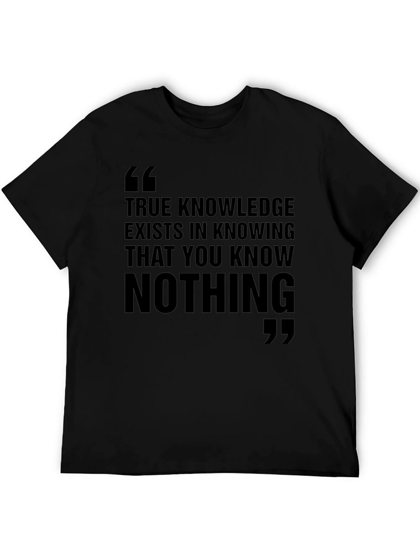 Philosophical Black T-Shirt: True Knowledge Quote