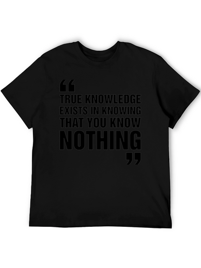 Philosophical Black T-Shirt: True Knowledge Quote