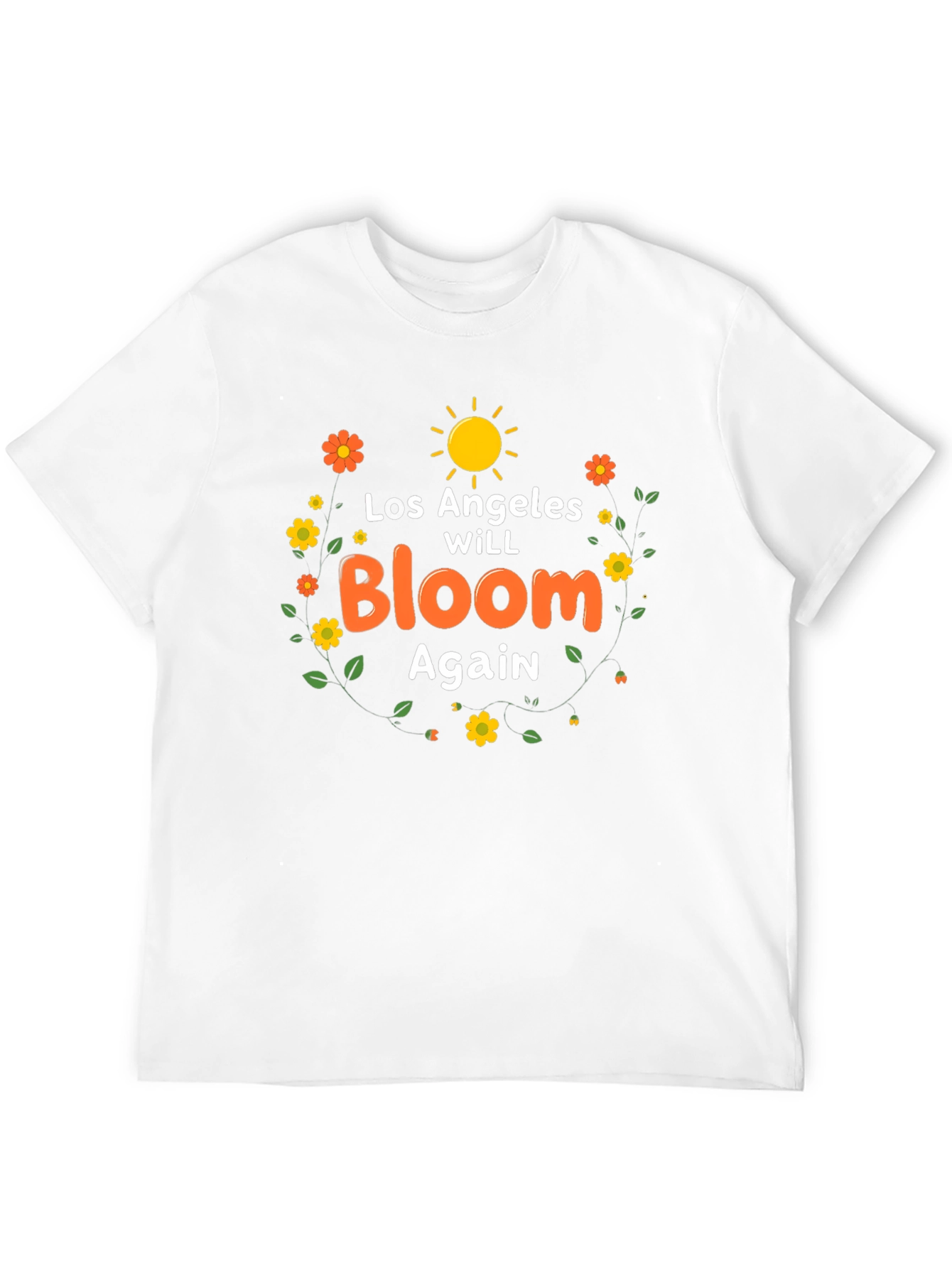 Los Angeles Will Bloom Again T-Shirt