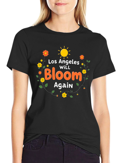 Los Angeles Will Bloom Again T-Shirt