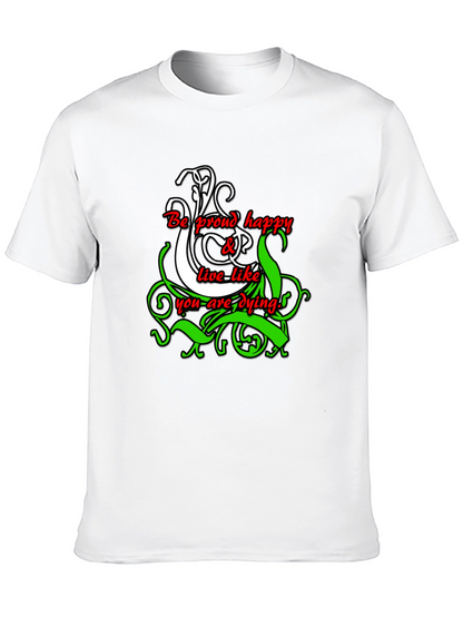 Be Proud Happy Live Like You Are Dying T-Shirt
