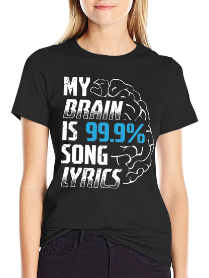 My Brain is 99.9% Song Lyrics T-Shirt