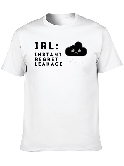 IRL Instant Regret Leakage Graphic T-Shirt